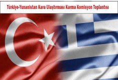 Türkiye-Yunanistan Kara Ulaştırması Karma Komisyon Toplantısı